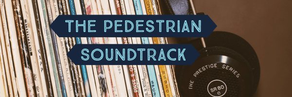 The Pedestrian Soundtrack