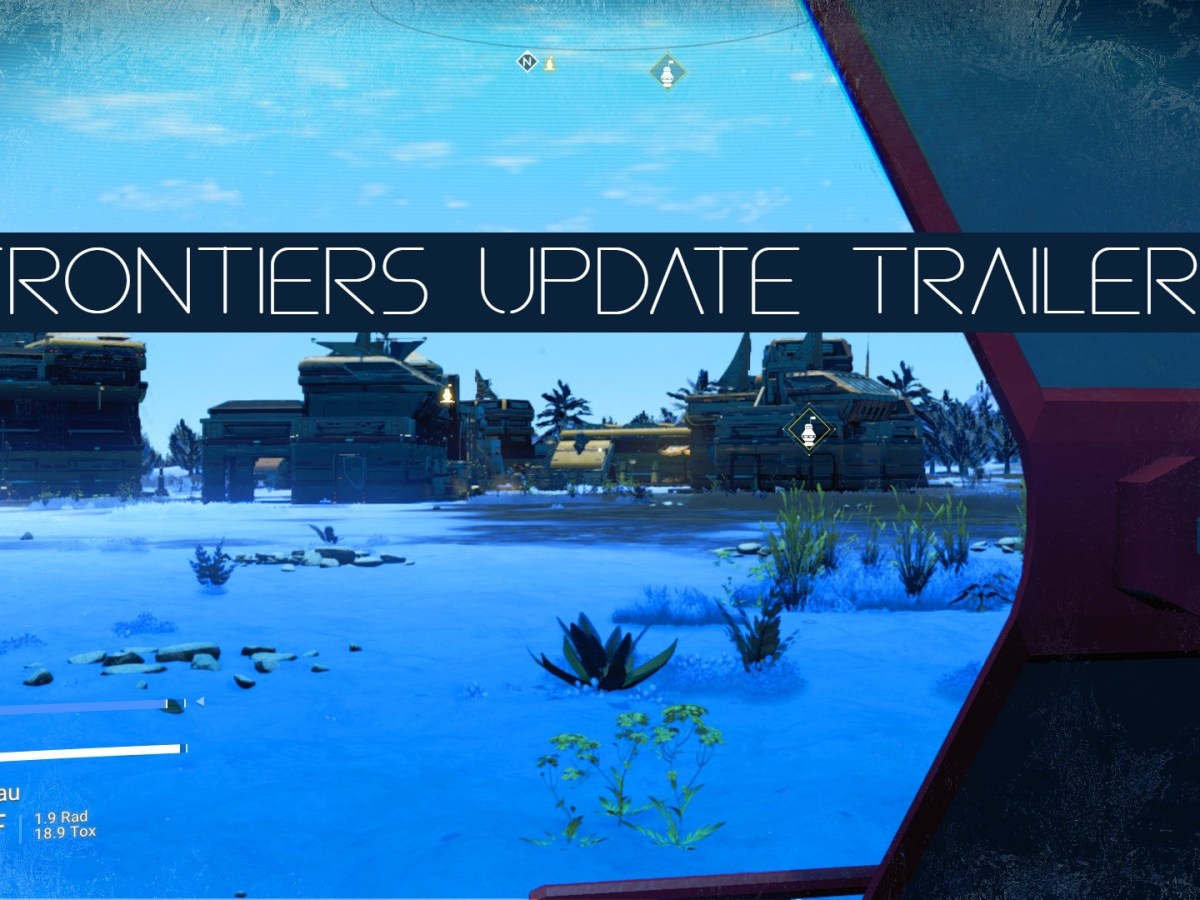 No Man’s Sky Frontiers&nbsp;Trailer